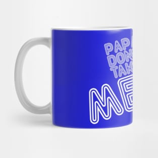 Papa Don't take No Mess, Funk, Soul statement Mug